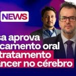 GlicNews: Medicamento oral para tratar câncer no cérebro